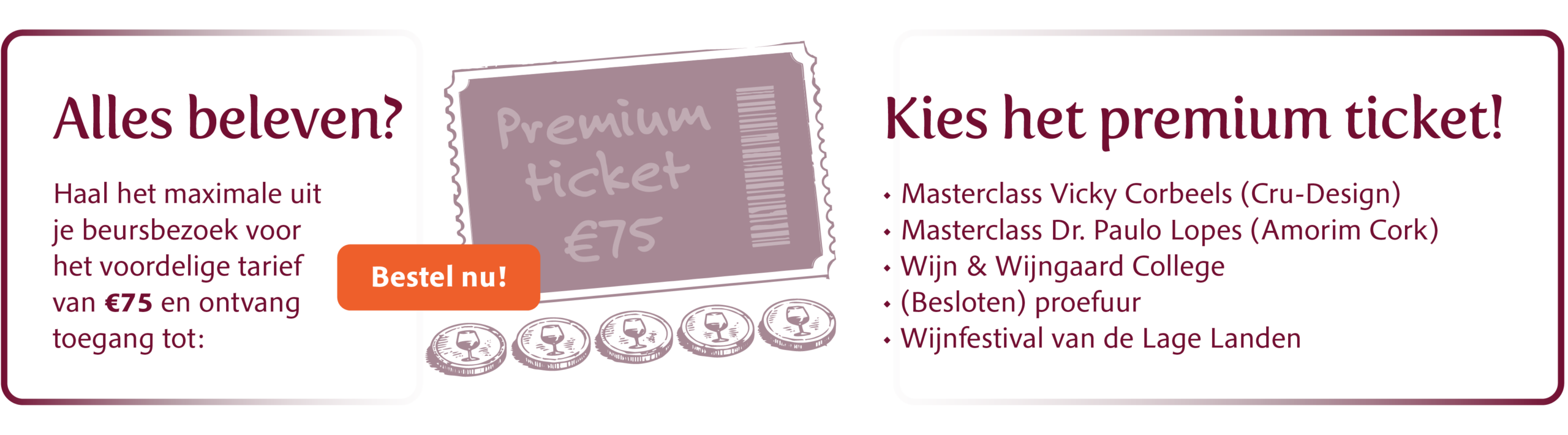 Alles beleven? Kies het premium ticket voor 75 euro met toegang tot alle masterclasses, toegang tot het wijnfestival en vijf consumptiemunten.